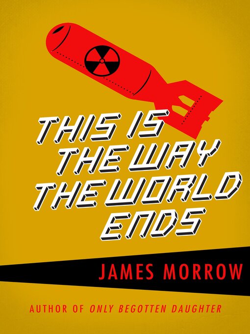 Title details for This Is the Way the World Ends by James Morrow - Wait list